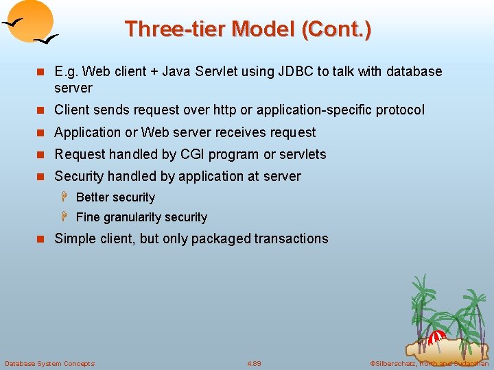 Three-tier Model (Cont. ) n E. g. Web client + Java Servlet using JDBC Three-tier Model (Cont. ) n E. g. Web client + Java Servlet using JDBC