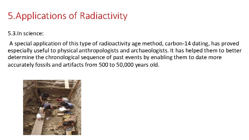5. Applications of Radiactivity 5. 3. In science: A special application of this type