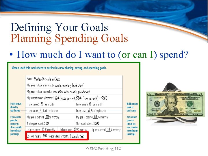 Defining Your Goals Planning Spending Goals • How much do I want to (or