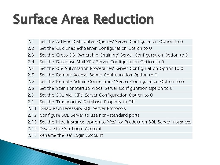 Surface Area Reduction 2. 1 Set the 'Ad Hoc Distributed Queries' Server Configuration Option