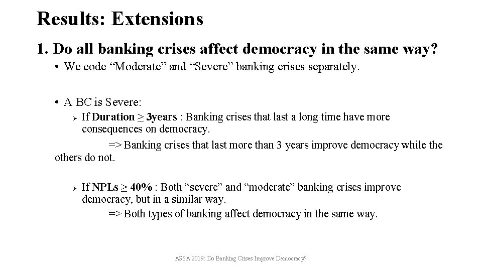 Results: Extensions 1. Do all banking crises affect democracy in the same way? •