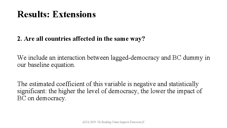 Results: Extensions 2. Are all countries affected in the same way? We include an