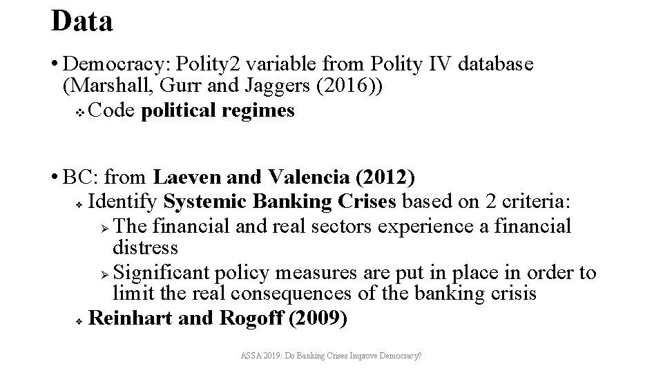 Data • Democracy: Polity 2 variable from Polity IV database (Marshall, Gurr and Jaggers