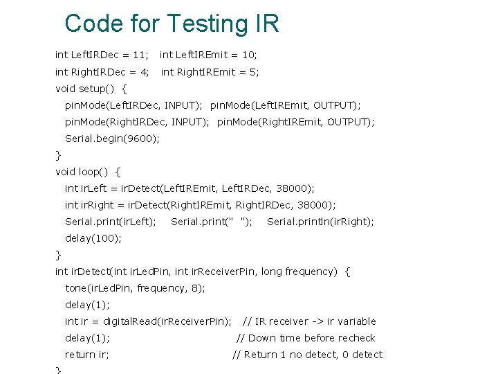 Code for Testing IR int Left. IRDec = 11; int Left. IREmit = 10;