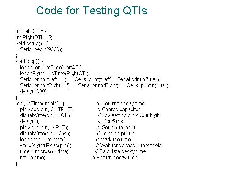 Code for Testing QTIs int Left. QTI = 8; int Right. QTI = 2;