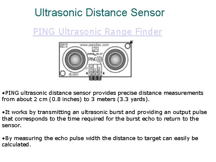 Ultrasonic Distance Sensor PING Ultrasonic Range Finder • PING ultrasonic distance sensor provides precise