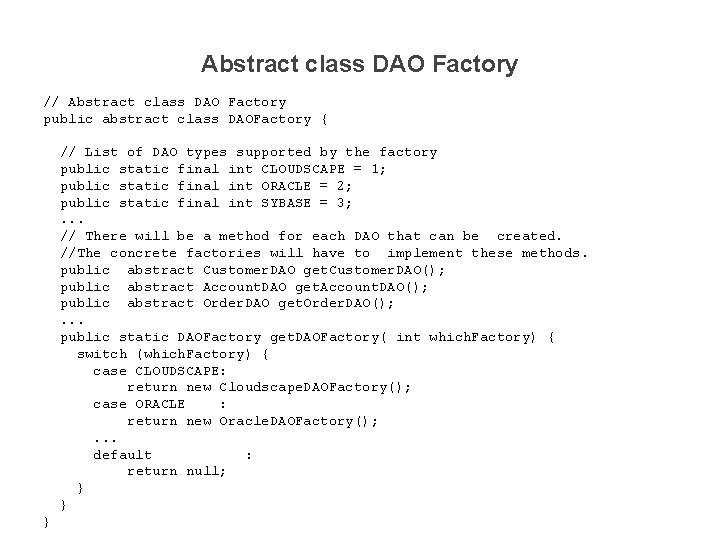 Abstract class DAO Factory // Abstract class DAO Factory public abstract class DAOFactory {