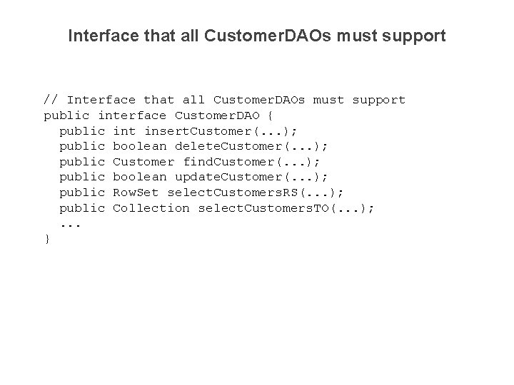 Interface that all Customer. DAOs must support // Interface that all Customer. DAOs must