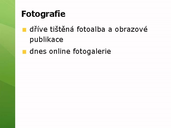 Fotografie dříve tištěná fotoalba a obrazové publikace dnes online fotogalerie 