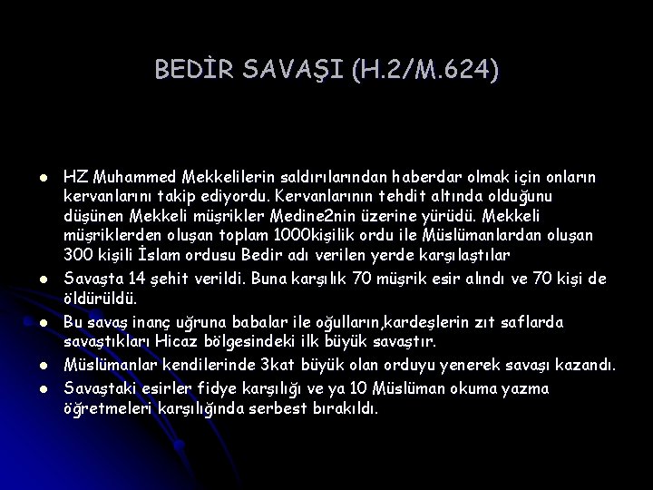 BEDİR SAVAŞI (H. 2/M. 624) l l l HZ Muhammed Mekkelilerin saldırılarından haberdar olmak