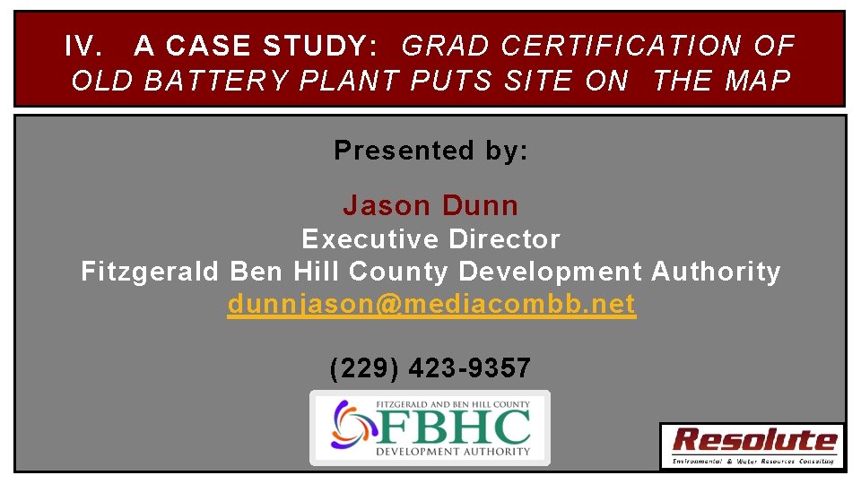 IV. A CASE STUDY: GRAD CERTIFICATION OF OLD BATTERY PLANT PUTS SITE ON THE