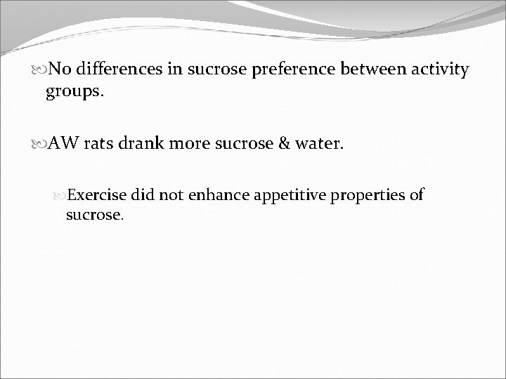  No differences in sucrose preference between activity groups. AW rats drank more sucrose