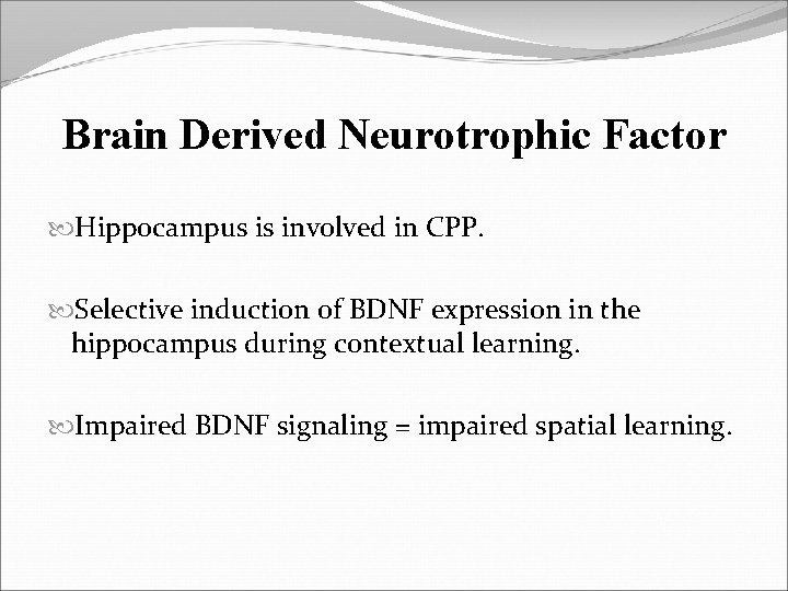 Brain Derived Neurotrophic Factor Hippocampus is involved in CPP. Selective induction of BDNF expression