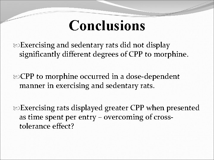 Conclusions Exercising and sedentary rats did not display significantly different degrees of CPP to