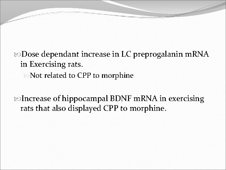  Dose dependant increase in LC preprogalanin m. RNA in Exercising rats. Not related