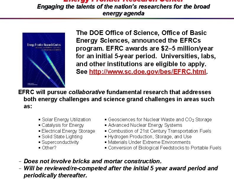 Energy Frontier Research Center Engaging the talents of the nation’s researchers for the broad