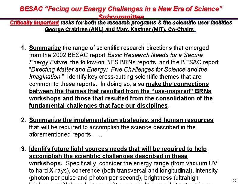 BESAC “Facing our Energy Challenges in a New Era of Science” Subcommittee Critically important