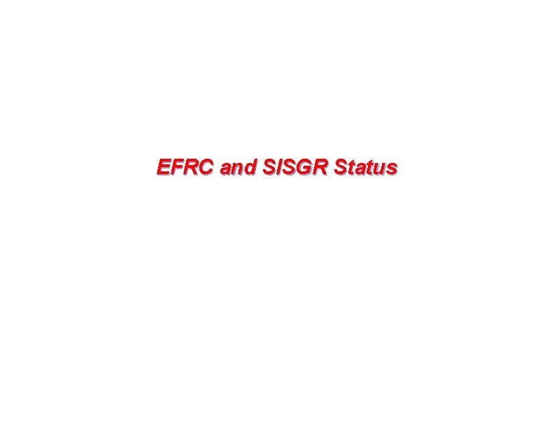 EFRC and SISGR Status 