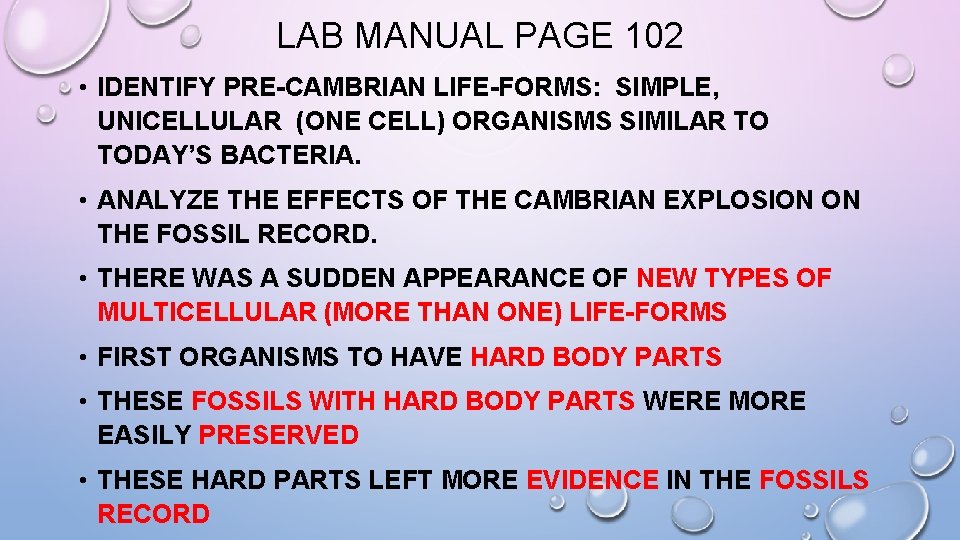 LAB MANUAL PAGE 102 • IDENTIFY PRE-CAMBRIAN LIFE-FORMS: SIMPLE, UNICELLULAR (ONE CELL) ORGANISMS SIMILAR