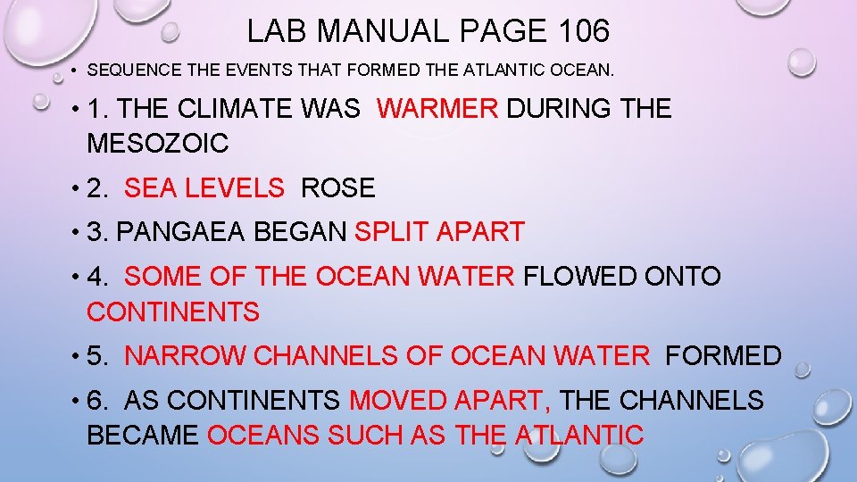 LAB MANUAL PAGE 106 • SEQUENCE THE EVENTS THAT FORMED THE ATLANTIC OCEAN. •