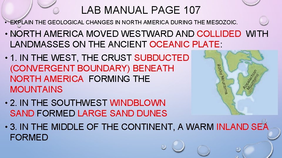 LAB MANUAL PAGE 107 • EXPLAIN THE GEOLOGICAL CHANGES IN NORTH AMERICA DURING THE