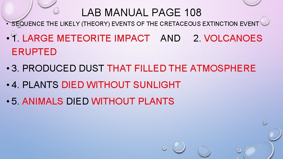 LAB MANUAL PAGE 108 • SEQUENCE THE LIKELY (THEORY) EVENTS OF THE CRETACEOUS EXTINCTION