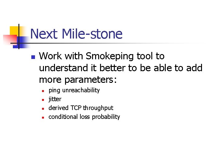 Next Mile-stone n Work with Smokeping tool to understand it better to be able