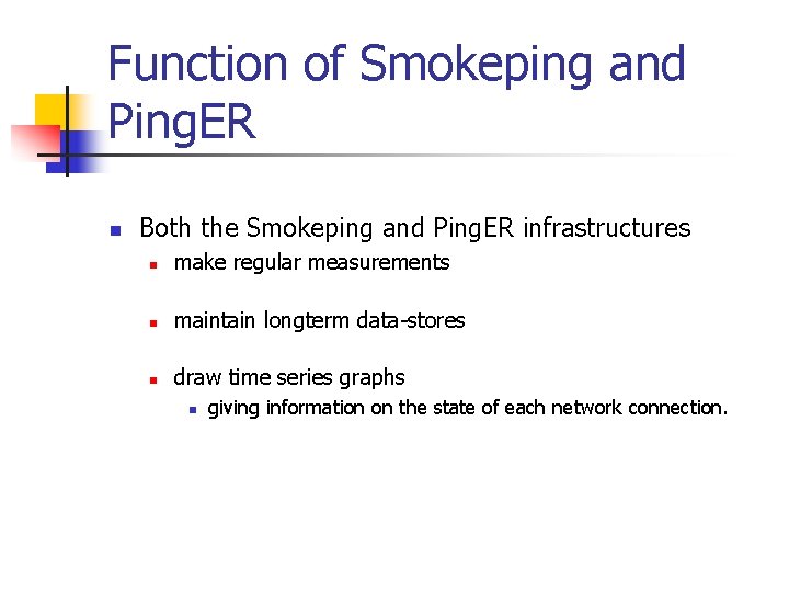 Function of Smokeping and Ping. ER n Both the Smokeping and Ping. ER infrastructures