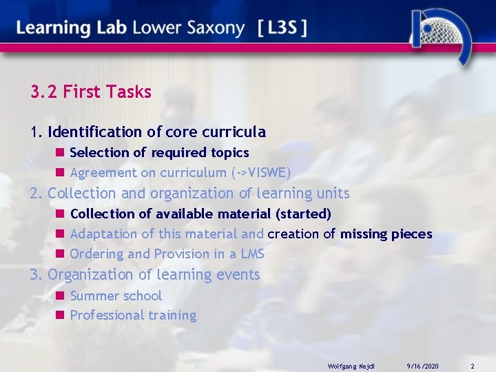 3. 2 First Tasks 1. Identification of core curricula n Selection of required topics