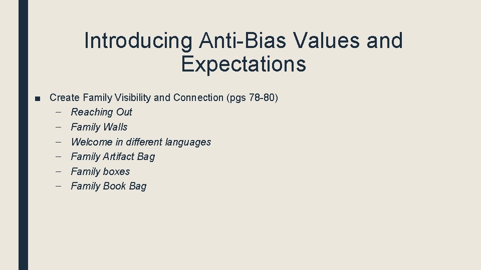 Introducing Anti-Bias Values and Expectations ■ Create Family Visibility and Connection (pgs 78 -80)