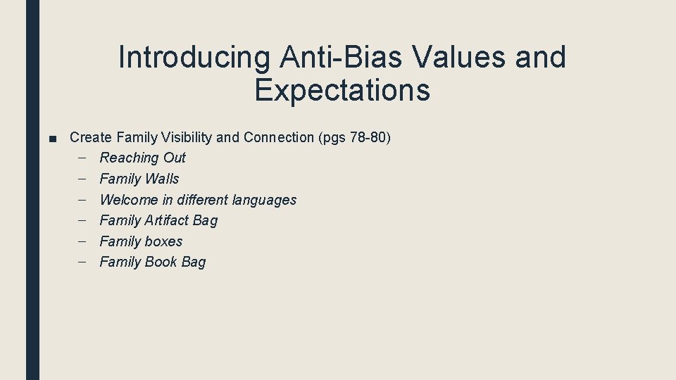 Introducing Anti-Bias Values and Expectations ■ Create Family Visibility and Connection (pgs 78 -80) Introducing Anti-Bias Values and Expectations ■ Create Family Visibility and Connection (pgs 78 -80)