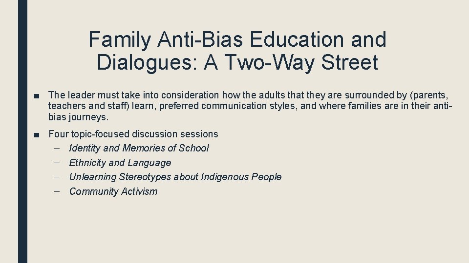 Family Anti-Bias Education and Dialogues: A Two-Way Street ■ The leader must take into Family Anti-Bias Education and Dialogues: A Two-Way Street ■ The leader must take into