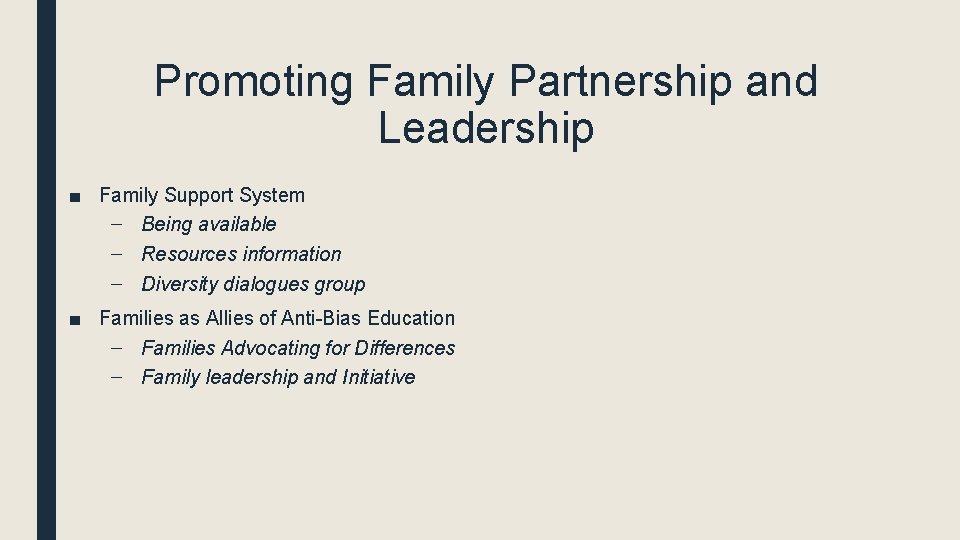 Promoting Family Partnership and Leadership ■ Family Support System – Being available – Resources