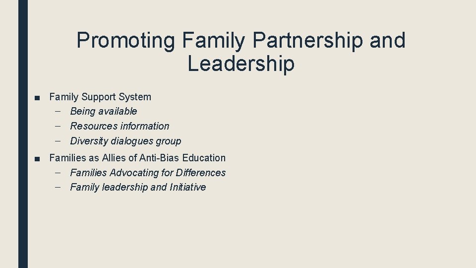 Promoting Family Partnership and Leadership ■ Family Support System – Being available – Resources Promoting Family Partnership and Leadership ■ Family Support System – Being available – Resources