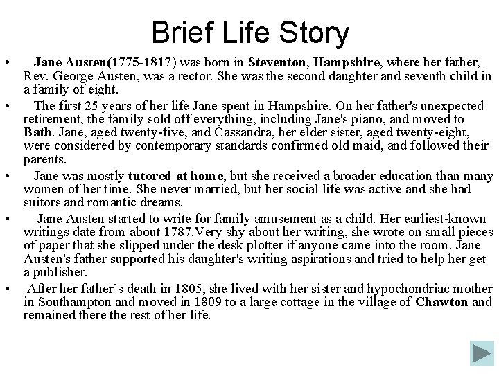 Brief Life Story • • • Jane Austen(1775 -1817) was born in Steventon, Hampshire,