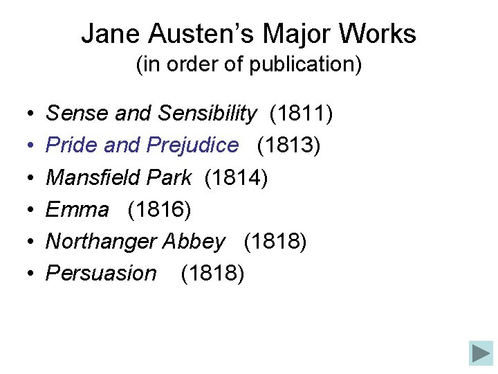 Jane Austen’s Major Works (in order of publication) • • • Sense and Sensibility