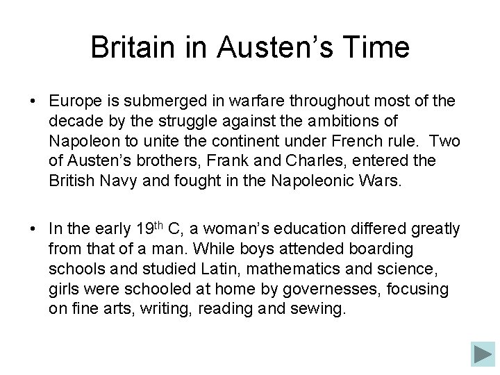 Britain in Austen’s Time • Europe is submerged in warfare throughout most of the