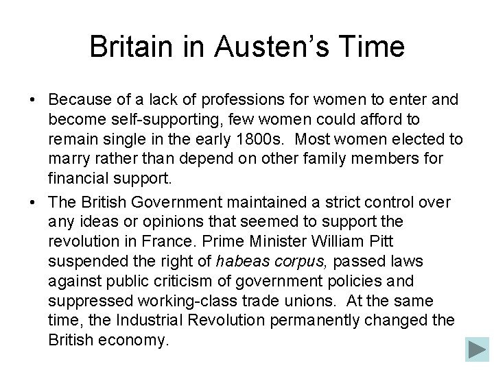 Britain in Austen’s Time • Because of a lack of professions for women to