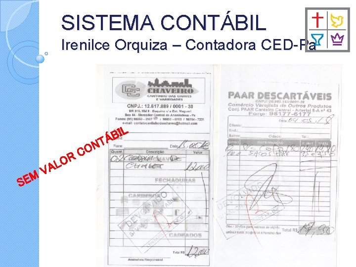 SISTEMA CONTÁBIL Irenilce Orquiza – Contadora CED-Pa SE A V M R O L