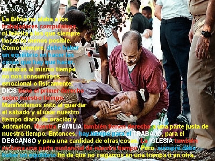 La Biblia no alaba a los trabajadores compulsivos, ni felicita a los que siempre