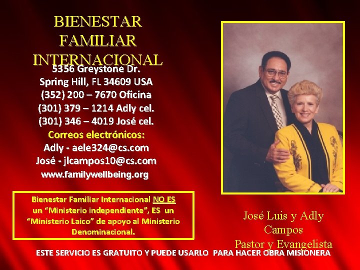BIENESTAR FAMILIAR INTERNACIONAL 5356 Greystone Dr. Spring Hill, FL 34609 USA (352) 200 –