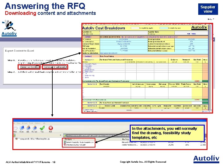 Answering the RFQ Supplier view Downloading content and attachments In the attachments, you will