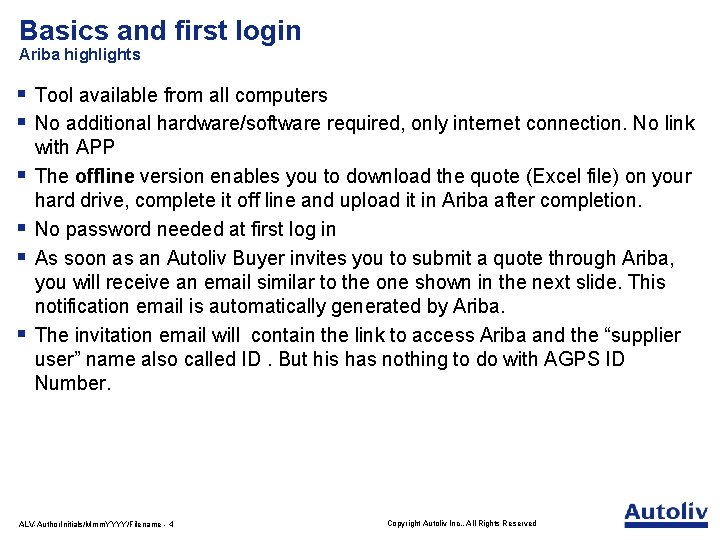 Basics and first login Ariba highlights § Tool available from all computers § No