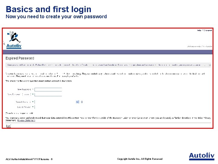 Basics and first login Now you need to create your own password ALV-Author. Initials/Mmm.