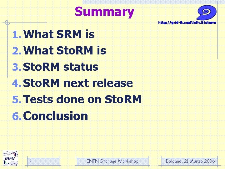 Summary 1. What SRM is 2. What Sto. RM is 3. Sto. RM status