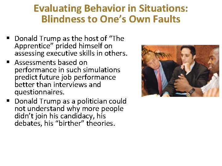 Evaluating Behavior in Situations: Blindness to One’s Own Faults § Donald Trump as the