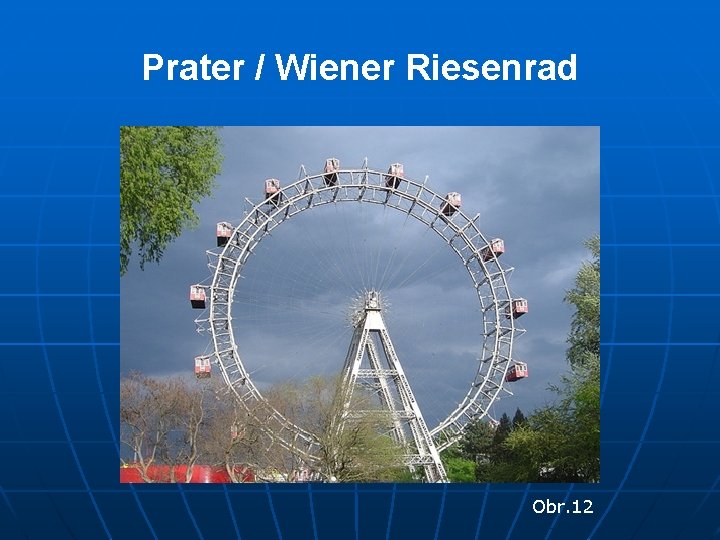 Prater / Wiener Riesenrad Obr. 12 