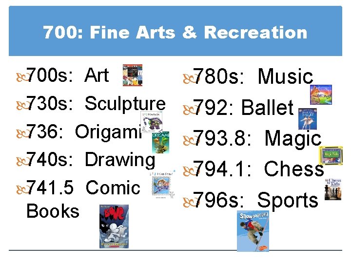 700: Fine Arts & Recreation 700 s: Art 780 s: Music 730 s: Sculpture