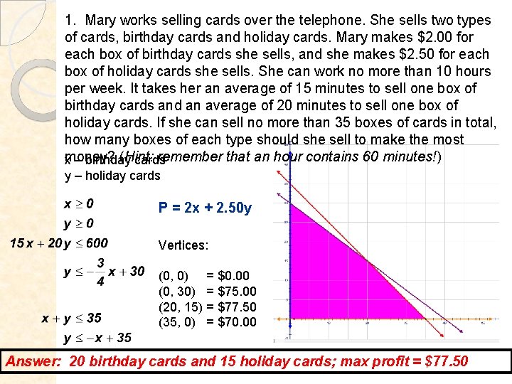 1. Mary works selling cards over the telephone. She sells two types of cards,