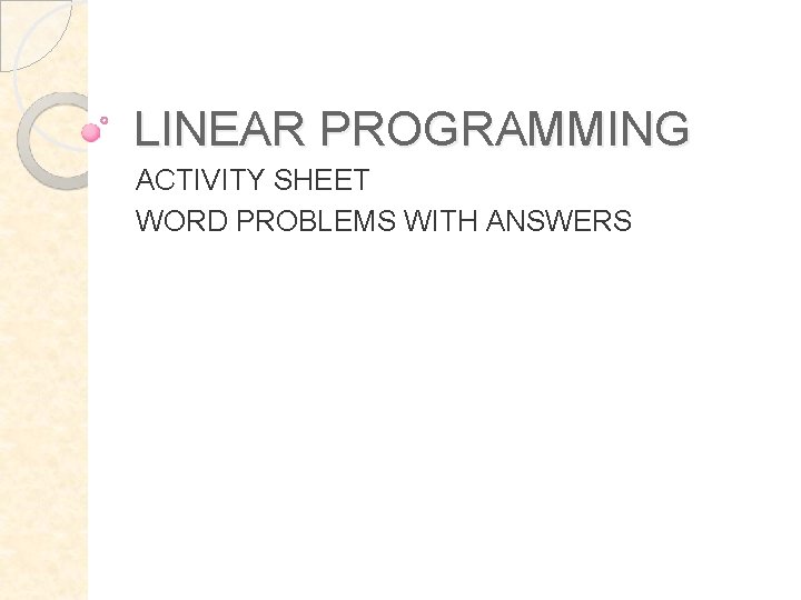 LINEAR PROGRAMMING ACTIVITY SHEET WORD PROBLEMS WITH ANSWERS 